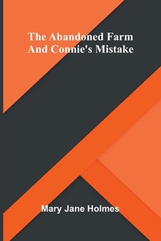 Paperback The abandoned farm, and Connie's mistake Book