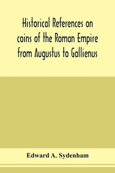 Paperback Historical references on coins of the Roman Empire from Augustus to Gallienus Book