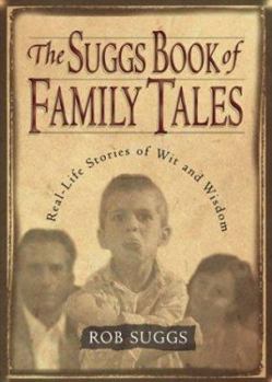 The Suggs Book of Family Tales: Real-Life Stories of Wit and Wisdom