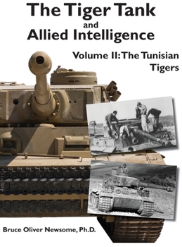 Hardcover The Tiger Tank and Allied Intelligence: The Tunisian Tigers Book