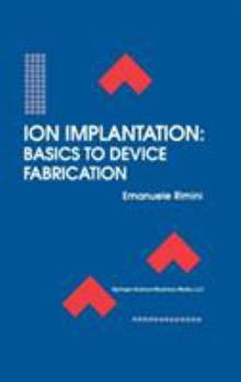 Hardcover Ion Implantation: Basics to Device Fabrication Book