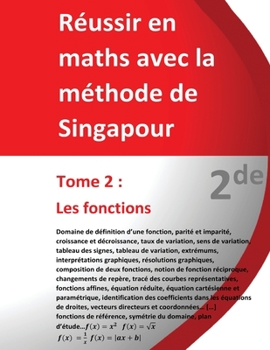 Paperback Tome 2 - 2de - Les fonctions - Réussir en maths avec la méthode de Singapour: Réussir en maths avec la méthode de Singapour du simple au complexe [French] Book
