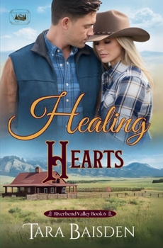Healing Hearts: Contemporary Christian Cowboy Romance (Riverbend Valley Book 6)