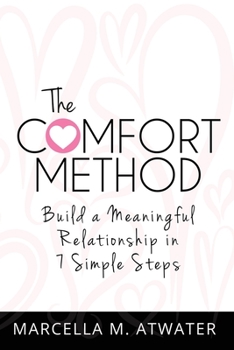 Paperback The Comfort Method: Build a Meaningful Relationship in 7 Simple Steps Book