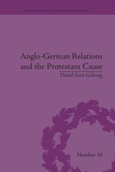 Paperback Anglo-German Relations and the Protestant Cause: Elizabethan Foreign Policy and Pan-Protestantism Book