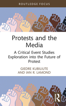 Hardcover Protests and the Media: A Critical Event Studies Exploration into the Future of Protest Book