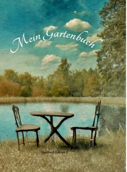 Mein Gartenbuch: Tagebuch Edition 3