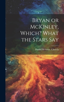 Hardcover Bryan or McKinley, Which? What the Stars Say Book