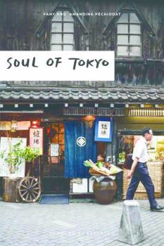 Paperback Soul of Tokyo: A Guide of 30 Exceptional Experiences Book