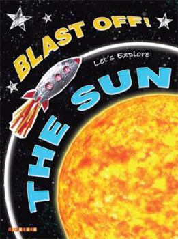 Paperback Blast Off!: Let's Explore the Sun Book