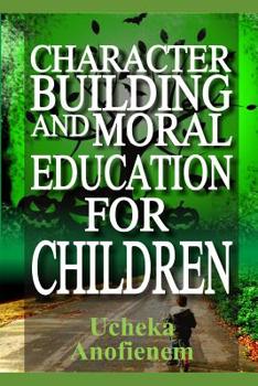 Paperback Character Building and Moral Education for Children Book