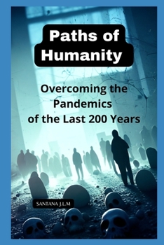 Paths of Humanity: Overcoming the Pandemics of the Last 200 Years