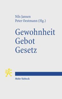 Paperback Gewohnheit. Gebot. Gesetz: Normativitat in Geschichte Und Gegenwart: Eine Einfuhrung [German] Book
