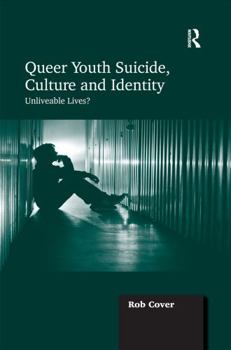 Paperback Queer Youth Suicide, Culture and Identity: Unliveable Lives? Book