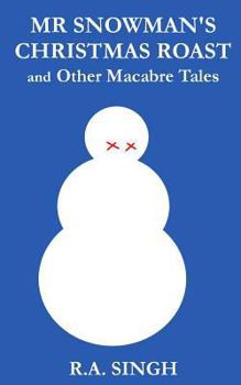 Mr Snowman's Christmas Roast and Other Macabre Tales