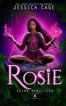 Rosie - Book #4 of the Djinn Rebellion