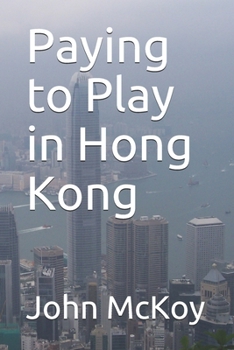 Paperback Paying to Play in Hong Kong Book