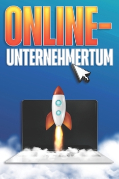Online-Unternehmertum: Reichtum für das neue Jahr #1 (German Edition)