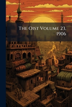 Paperback The Oist Volume 23, 1906 Book