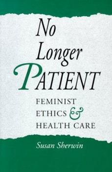 Paperback No Longer Patient: Feminist Ethics and Health Care Book