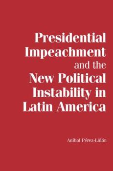 Paperback Presidential Impeachment and the New Political Instability in Latin America Book