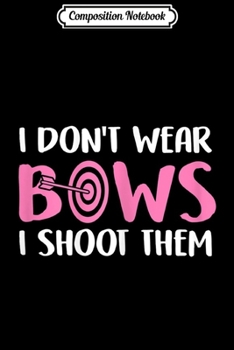 Composition Notebook: Womens Cute Archery Girl Birthday Gift Bow Arrow Hunting Journal/Notebook Blank Lined Ruled 6x9 100 Pages