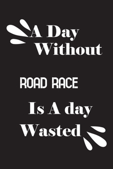 Paperback A day without road race is a day wasted Book