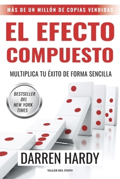Paperback El efecto compuesto: Multiplica tu éxito de forma sencilla [Spanish] Book