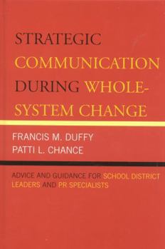 Hardcover Strategic Communication During Whole-System Change: Advice and Guidance for School District Leaders and PR Specialists Book