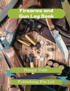 Paperback Firearms and Gun Log Book: Acquisitions, Disposals, Maintenances and Repairs Record Book