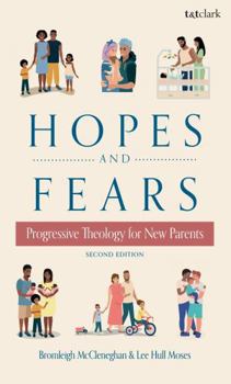 Paperback Hopes and Fears: Progressive Theology for New Parents Book