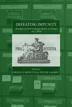 Library Binding Defeating Impunity: Attempts at International Justice in Europe Since 1914 Book