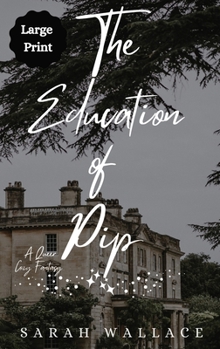 The Education of Pip: A Queer Cozy Fantasy - Large Print (Meddle & Mend: Regency Fantasy)