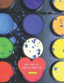 My First Sketchbook: Big Sized Blank Notebook With Watercolor Cover for Young Artists, Kids and Children Who Like To Draw, Doodle and Sketch.