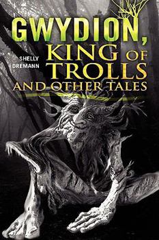 Paperback Gwydion, King of Trolls and Other Tales Book