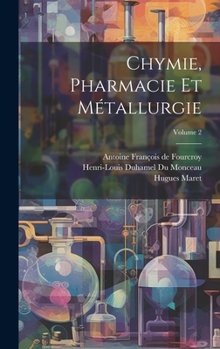 Hardcover Chymie, Pharmacie Et Métallurgie; Volume 2 [French] Book