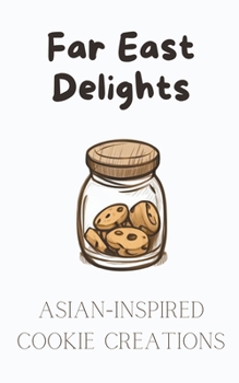 Paperback Far East Delights: Asian-inspired Cookie Creations Book