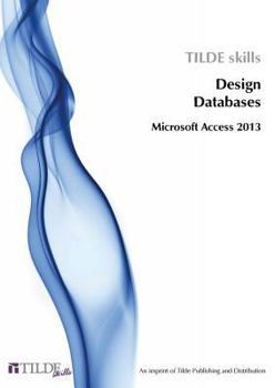 Paperback Microsoft Access 2013: Design Databases Book