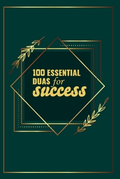 Paperback 100 Essential Duas for success: Islamic DUA Book - Islamic Prayer Book - Muslim Prayer Book