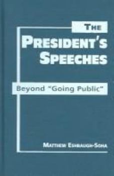 Hardcover The President's Speeches: Beyond "Going Public" Book