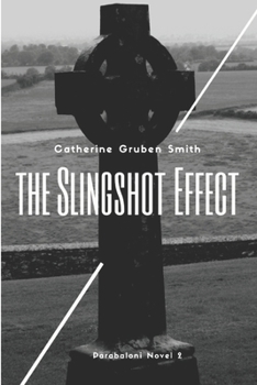 The Slingshot Effect - Book #2 of the Parabaloni 