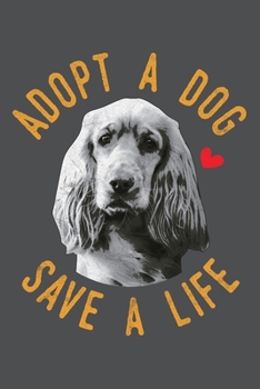 Paperback Adopt A Dog Save A Life: Lined Journal Notebook Book