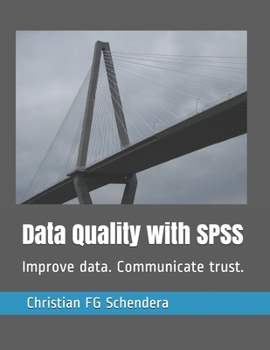 Paperback Data Quality with SPSS: Improve data. Communicate trust. Book