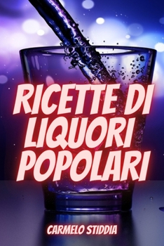 Paperback Ricette Di Liquori Popolari [Italian] Book