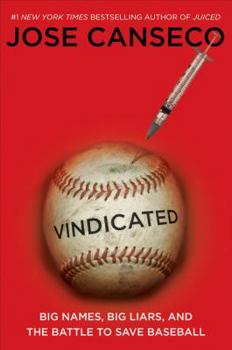 Hardcover Vindicated: Big Names, Big Liars, and the Battle to Save Baseball Book