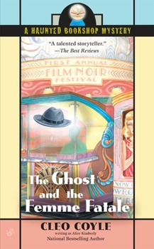 The Ghost and the Femme Fatale - Book #4 of the Haunted Bookshop Mystery