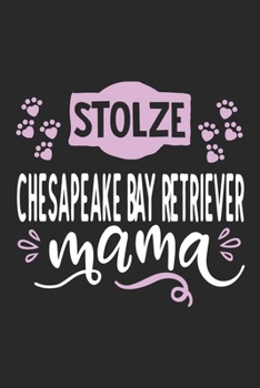 Stolze Chesapeake Bay Retriever Mama: Cooles Lustiges Chesapeake Bay Retriever Notizbuch | Notizheft | Planer | Tagebuch | Journal - DIN A5 - 120 ... Hundebesitzerinnen (German Edition)