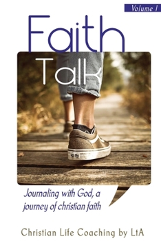 Faith Talk: Journaling With God: A Journey of Christian Faith.