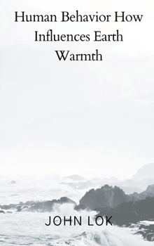 Hardcover Human Behavior How Influences Earth Warmth Book