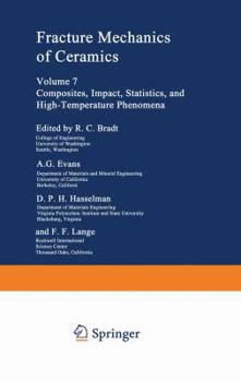 Paperback Fracture Mechanics of Ceramics: Volume 7 Composites, Impact, Statistics, and High-Temperature Phenomena Book